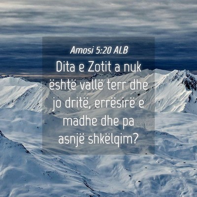 Picture 04 - Amosi 5:20 ALB - Dita e Zotit a nuk është vallë terr dhe jo - Bible Verse Picture