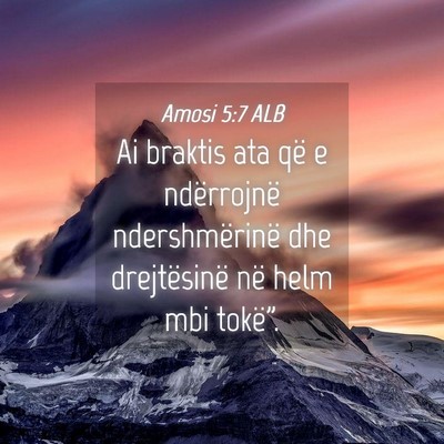 Picture 04 - Amosi 5:7 ALB - Ai braktis ata që e ndërrojnë ndershmërinë - Bible Verse Picture