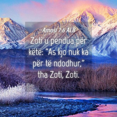 Picture 04 - Amosi 7:6 ALB - Zoti u pendua për këtë: 