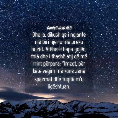 Picture 04 - Danieli 10:16 ALB - Dhe ja, dikush që i ngjante një biri njeriu më - Bible Verse Picture