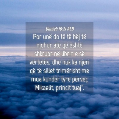 Picture 04 - Danieli 10:21 ALB - Por unë do të të bëj të njohur atë që - Bible Verse Picture