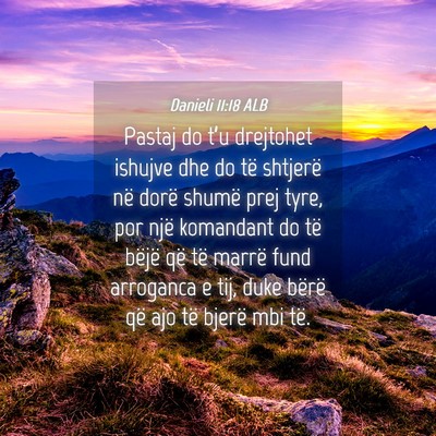 Picture 04 - Danieli 11:18 ALB - Pastaj do t’u drejtohet ishujve dhe do të - Bible Verse Picture
