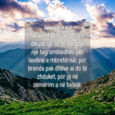 Picture 04 - Danieli 11:20 ALB - Në vend të tij do të dalë dikush që do të - Bible Verse Picture