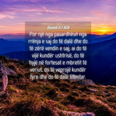 Picture 04 - Danieli 11:7 ALB - Por një nga pasardhësit nga rrënja e saj do - Bible Verse Picture