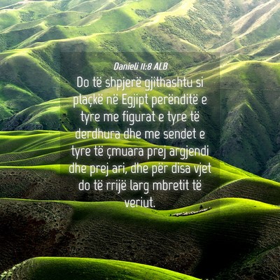 Picture 04 - Danieli 11:8 ALB - Do të shpjerë gjithashtu si plaçkë në Egjipt - Bible Verse Picture