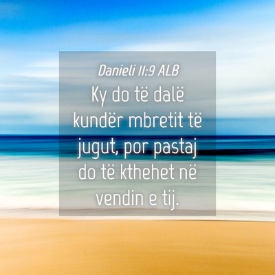 Picture 04 - Danieli 11:9 ALB - Ky do të dalë kundër mbretit të jugut, por - Bible Verse Picture