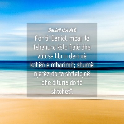 Picture 04 - Danieli 12:4 ALB - Por ti, Daniel, mbaji të fshehura këto fjalë - Bible Verse Picture