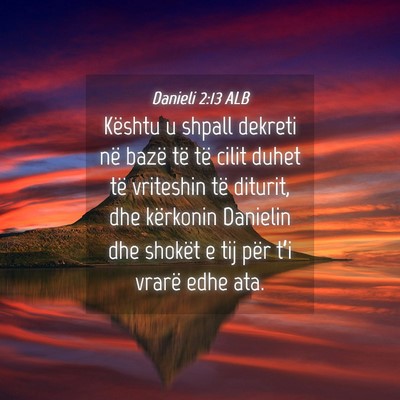 Picture 04 - Danieli 2:13 ALB - Kështu u shpall dekreti në bazë të të cilit - Bible Verse Picture