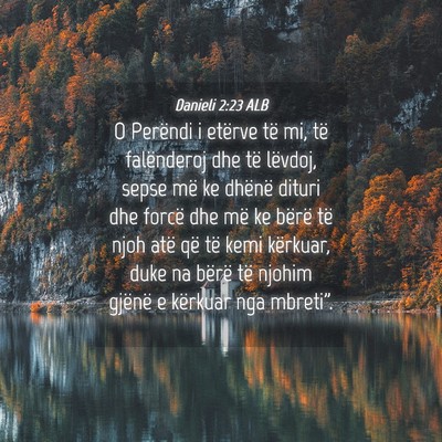 Picture 04 - Danieli 2:23 ALB - O Perëndi i etërve të mi, të falënderoj dhe - Bible Verse Picture