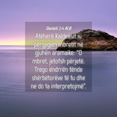 Picture 04 - Danieli 2:4 ALB - Atëherë Kaldeasit iu përgjigjën mbretit në - Bible Verse Picture