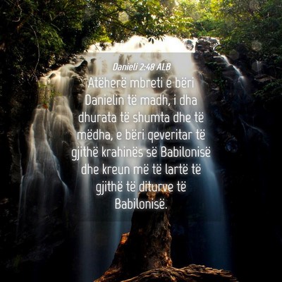 Picture 04 - Danieli 2:48 ALB - Atëherë mbreti e bëri Danielin të madh, i dha - Bible Verse Picture