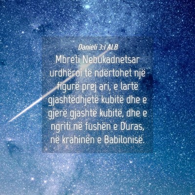Picture 04 - Danieli 3:1 ALB - Mbreti Nebukadnetsar urdhëroi të ndërtohet - Bible Verse Picture