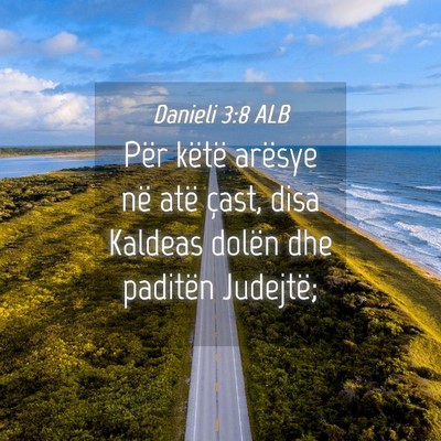 Picture 04 - Danieli 3:8 ALB - Për këtë arësye në atë çast, disa Kaldeas - Bible Verse Picture