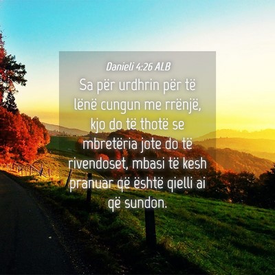 Picture 04 - Danieli 4:26 ALB - Sa për urdhrin për të lënë cungun me - Bible Verse Picture