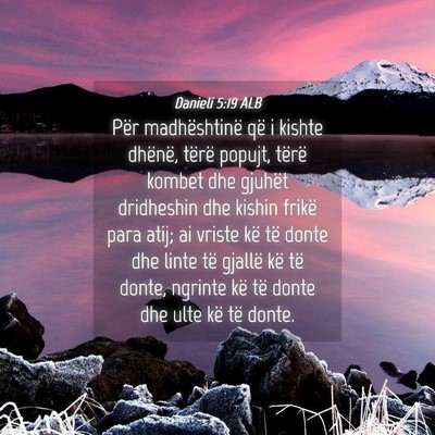 Picture 04 - Danieli 5:19 ALB - Për madhështinë që i kishte dhënë, tërë - Bible Verse Picture