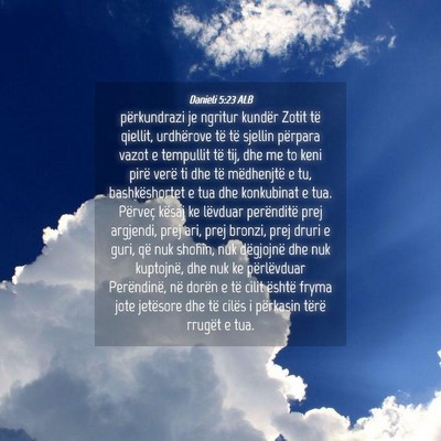 Picture 04 - Danieli 5:23 ALB - përkundrazi je ngritur kundër Zotit të - Bible Verse Picture