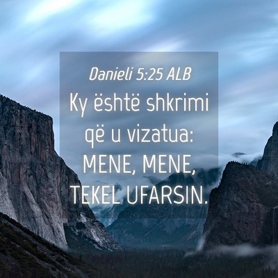 Picture 04 - Danieli 5:25 ALB - Ky është shkrimi që u vizatua: MENE, MENE, - Bible Verse Picture