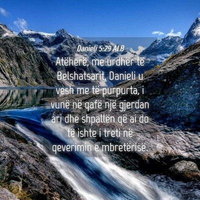Picture 04 - Danieli 5:29 ALB - Atëherë, me urdhër të Belshatsarit, Danieli u - Bible Verse Picture
