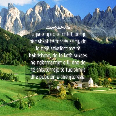 Picture 04 - Danieli 8:24 ALB - Fuqia e tij do të rritet, por jo për shkak të - Bible Verse Picture