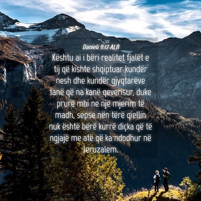 Picture 04 - Danieli 9:12 ALB - Kështu ai i bëri realitet fjalët e tij që - Bible Verse Picture