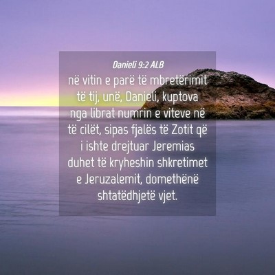 Picture 04 - Danieli 9:2 ALB - në vitin e parë të mbretërimit të tij, unë, - Bible Verse Picture
