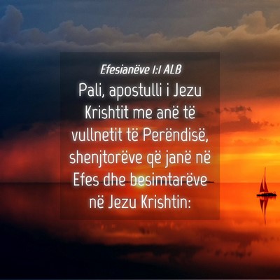 Picture 04 - Efesianëve 1:1 ALB - Pali, apostulli i Jezu Krishtit me anë të - Bible Verse Picture