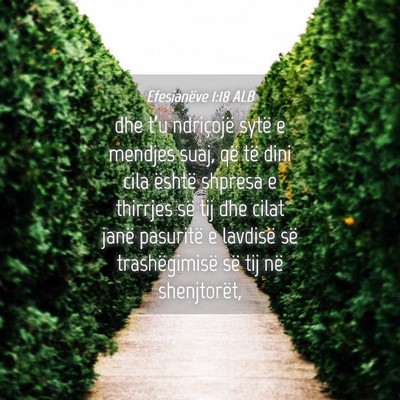 Picture 04 - Efesianëve 1:18 ALB - dhe t’u ndriçojë sytë e mendjes suaj, që - Bible Verse Picture