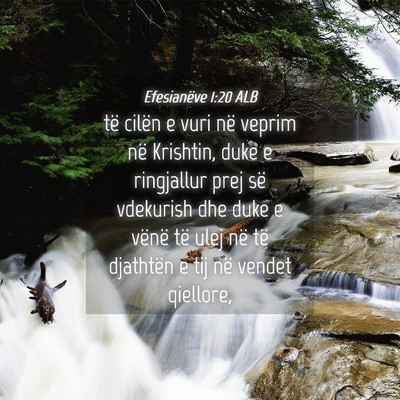 Picture 04 - Efesianëve 1:20 ALB - të cilën e vuri në veprim në Krishtin, duke e - Bible Verse Picture