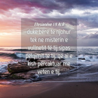 Picture 04 - Efesianëve 1:9 ALB - duke bërë të njohur tek ne misterin e - Bible Verse Picture