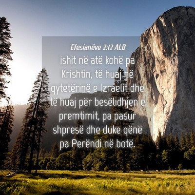 Picture 04 - Efesianëve 2:12 ALB - ishit në atë kohë pa Krishtin, të huaj në - Bible Verse Picture