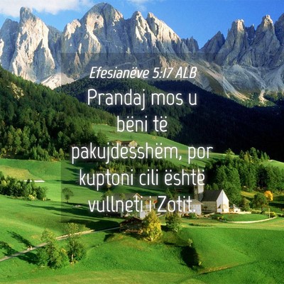 Picture 04 - Efesianëve 5:17 ALB - Prandaj mos u bëni të pakujdesshëm, por - Bible Verse Picture