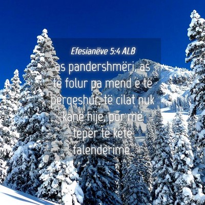 Picture 04 - Efesianëve 5:4 ALB - as pandershmëri, as të folur pa mend e të - Bible Verse Picture