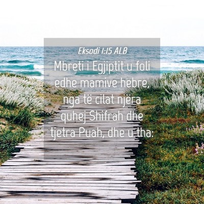 Picture 04 - Eksodi 1:15 ALB - Mbreti i Egjiptit u foli edhe mamive hebre, nga - Bible Verse Picture