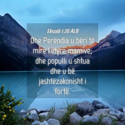 Picture 04 - Eksodi 1:20 ALB - Dhe Perëndia u bëri të mirë këtyre mamive; - Bible Verse Picture