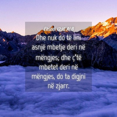 Picture 04 - Eksodi 12:10 ALB - Dhe nuk do të lini asnjë mbetje deri në - Bible Verse Picture