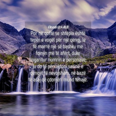 Picture 04 - Eksodi 12:4 ALB - Por në qoftë se shtëpia është tepër e - Bible Verse Picture