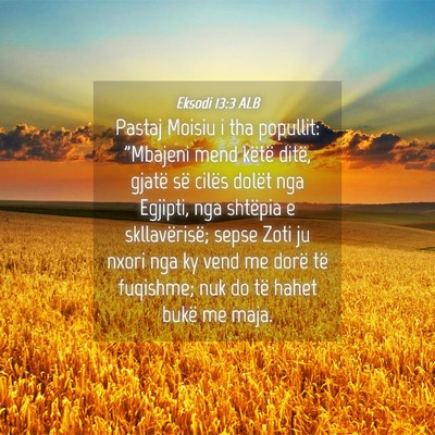 Picture 04 - Eksodi 13:3 ALB - Pastaj Moisiu i tha popullit: 