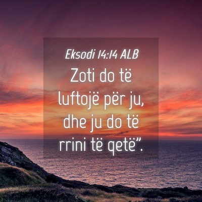 Picture 04 - Eksodi 14:14 ALB - Zoti do të luftojë për ju, dhe ju do të rrini - Bible Verse Picture