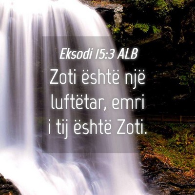 Picture 04 - Eksodi 15:3 ALB - Zoti është një luftëtar, emri i tij është - Bible Verse Picture