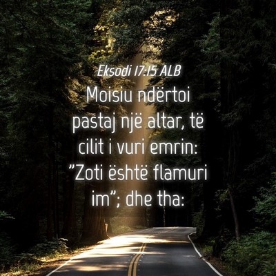 Picture 04 - Eksodi 17:15 ALB - Moisiu ndërtoi pastaj një altar, të cilit i - Bible Verse Picture