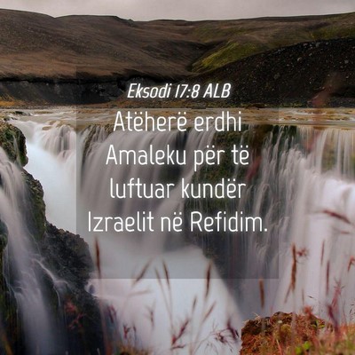 Picture 04 - Eksodi 17:8 ALB - Atëherë erdhi Amaleku për të luftuar kundër - Bible Verse Picture