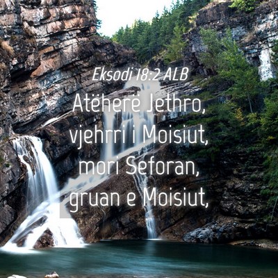 Picture 04 - Eksodi 18:2 ALB - Atëherë Jethro, vjehrri i Moisiut, mori - Bible Verse Picture