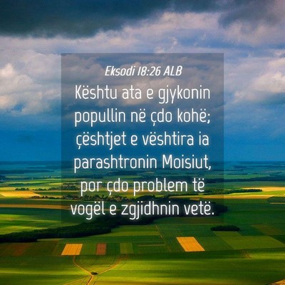 Picture 04 - Eksodi 18:26 ALB - Kështu ata e gjykonin popullin në çdo kohë; - Bible Verse Picture