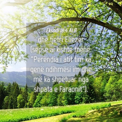 Picture 04 - Eksodi 18:4 ALB - dhe tjetri Eliezer (sepse ai kishte thënë: - Bible Verse Picture