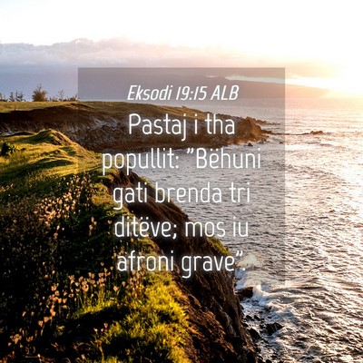 Picture 04 - Eksodi 19:15 ALB - Pastaj i tha popullit: 