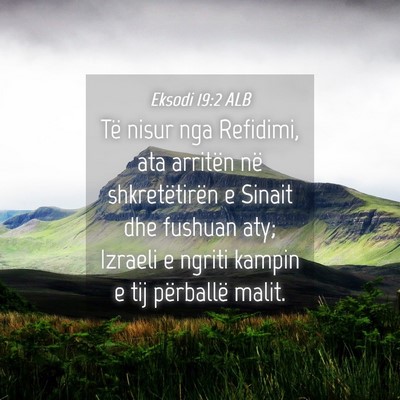 Picture 04 - Eksodi 19:2 ALB - Të nisur nga Refidimi, ata arritën në - Bible Verse Picture