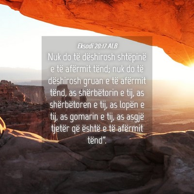 Picture 04 - Eksodi 20:17 ALB - Nuk do të dëshirosh shtëpinë e të afërmit - Bible Verse Picture
