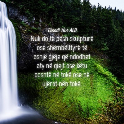 Picture 04 - Eksodi 20:4 ALB - Nuk do të bësh skulpturë ose shëmbëlltyrë - Bible Verse Picture