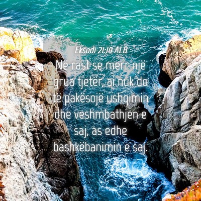 Picture 04 - Eksodi 21:10 ALB - Në rast se merr një grua tjetër, ai nuk do të - Bible Verse Picture