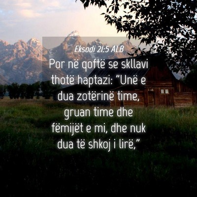 Picture 04 - Eksodi 21:5 ALB - Por në qoftë se skllavi thotë haptazi: 